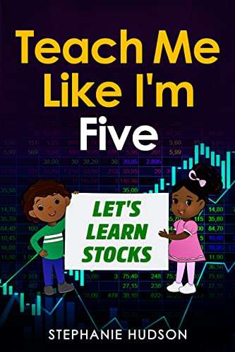 Teach It to Me Like I’m Five: Let’s Learn Stocks: Learning Stocks for Beginners Kindle Edition free @ Amazon