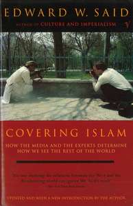 Edward W. Said: Covering Islam: How the Media and the Experts Determine How We See the Rest of the World (Fully Revised)-Kindle Edition