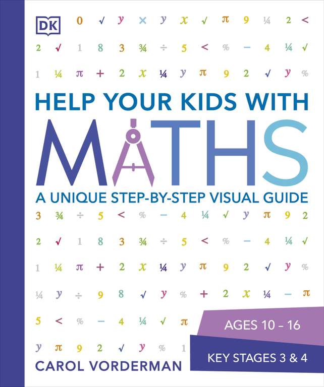 DK Help Your Kids with Maths, Ages 10-16 (Key Stages 3-4): A Unique Step-by-Step Visual Guide, Revision and Reference - Kindle Edition