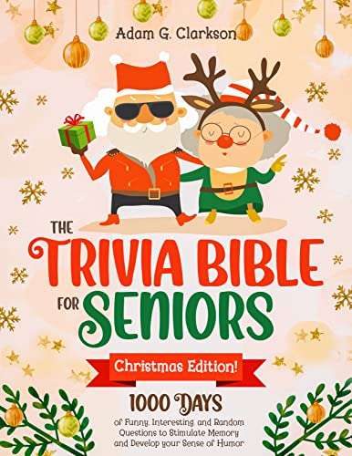 The Trivia Bible for Seniors: 1000 Days of Funny, Interesting, and Random Questions to Stimulate Memory Kindle edition - Now Free @ Amazon