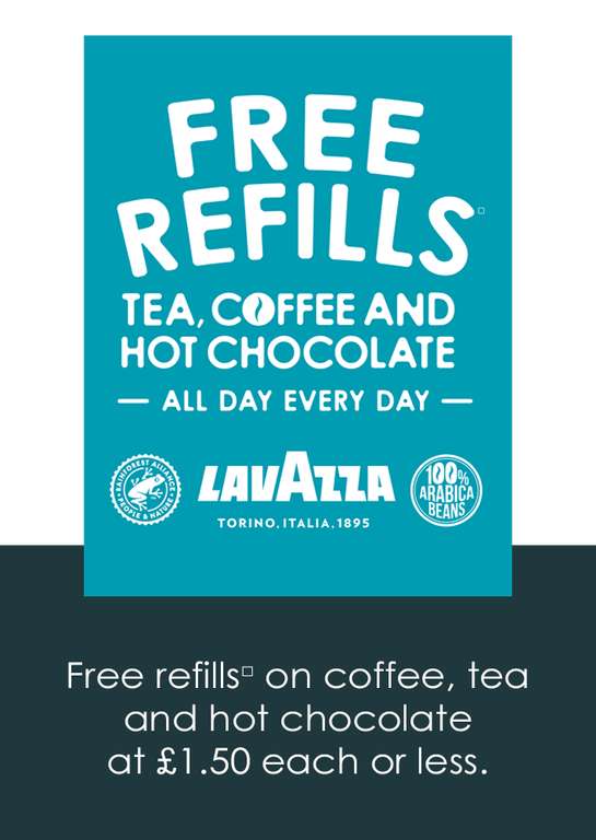 Free refills on coffee, tea and hot chocolate at £1.50 each or less