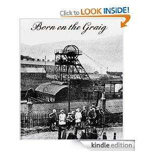Born on the Graig [Kindle] - Memories of a boy growing up in the Welsh Valleys during WW2