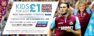 Kids for a quid at West Ham vs Everton on 22 December at 3pm. Adult ticket required (from £39)