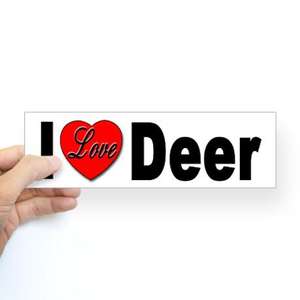 I Love Deer Bumper Sticker- was 3.50, now 2.50 + 15% off using code - SAVINGS @ CafePress