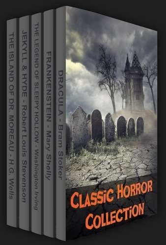Classic Horror Collection: Dracula, Frankenstein, The Legend of Sleepy Hollow, Jekyll and Hyde, & The Island of Dr. Moreau (Xist Classics) [Kindle Edition] - Free Download @ Amazon
