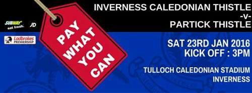 Pay What You Want for entry to Inverness Caledonian Thistle vs Partick Thistle