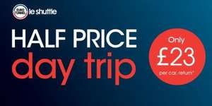 Eurotunnel Half Price Day Trip £23 return (16th,17th,18th Feb only)