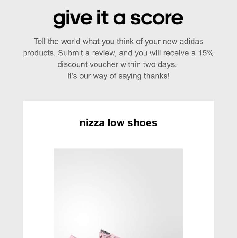 15% off at Adidas when you review anything that you have brought from them