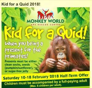 Monkey World ‘kid for a quid’ with one full paying adult ticket (£12) and up to 6 children for £1 each