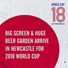Newcastle World Cup: WORLD CUP 2018 FINAL - Live From Times Square £27.50pp Standing / £330 for a table for 6 with 6 drinks