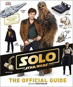 Solo A Star Wars Story The Official Guide Hardcover @ Amazon - £2 Prime / £4.99 non-Prime