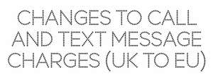 U.K. to EU calls now capped 19p/6p texts