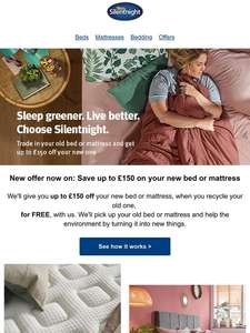 Trade in your old bedframe or mattress and get up to £150 off your new one @ Silentnight