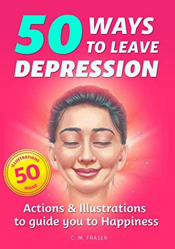 50 Ways to Leave Depression: Actions & Illustrations to Guide you to Happiness Kindle Edition - Free @ Amazon