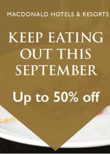 50% OFF FOOD- Extended Sept @ MacDonalds Hotels and Spa