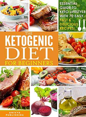 Ketogenic Diet For Beginners - Guide To Keto Lifestyle with 70 Easy, Fast & Delicious Recipes. Free Kindle Edition @ AmazonKindle Edition