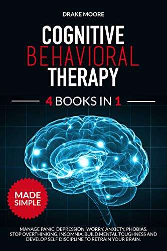 Cognitive Behavioral Therapy: 4 Books in 1: Manage Panic, Depression, Worry, Anxiety, Overthinking, Insomnia Kindle Edition - Free @ Amazon