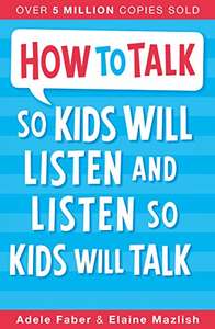 How to Talk so Kids Will Listen and Listen so Kids Will Talk Kindle Edition @Amazon