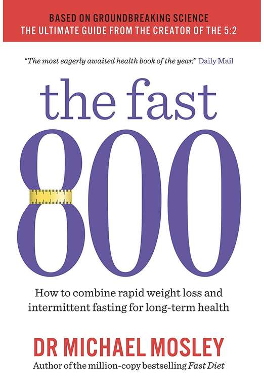 The Fast 800: How to combine rapid weight loss and intermittent fasting, paperback - £4 Prime / +£2.99 non Prime @ Amazon