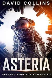 Asteria: The last hope for humankind KINDLE Edition 99p @ Amazon