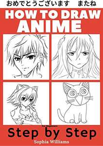 How to Draw Anime for Beginners Step by Step: Manga and Anime Drawing Tutorials Book 1 Kindle Edition FREE at Amazon