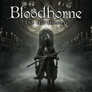 Bloodborne The Old Hunters DLC - £7.99 @ Playstation Store
