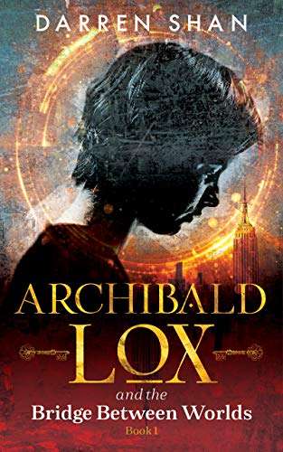 Archibald Lox and the Bridge Between Worlds: Archibald Lox series, Volume 1. Kindle - Free @ Amazon