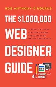 The $1,000,000 Web Designer Guide - Free Kindle Edition @ Amazon