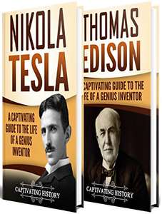 Tesla Vs Edison: A Captivating Guide to the War of the Currents and the Life of Nikola Tesla and Thomas Edison -Kindle Edition Free @ Amazon