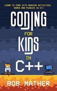 Coding for Kids in C++: Learn to Code with Amazing Activities, Games and Puzzles - Kindle Edition Free @ Amazon