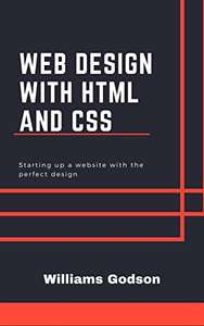 Web Design with HTML and CSS: Starting a Website with the Perfect Design For Beginners - Kindle Edition Free @Amazon