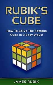 Rubik’s Cube: How To Solve The Famous Cube In 3 Easy Ways Free @ Amazon