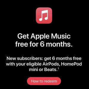 6 months free Apple Music subscription with AirPods / Beats / HomePod for new subscribers @ Apple