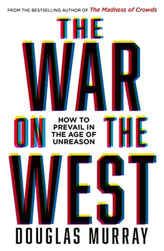 The War on the West: How to Prevail in the Age of Unreason by Douglas Murray hardcover - £10 @ Amazon