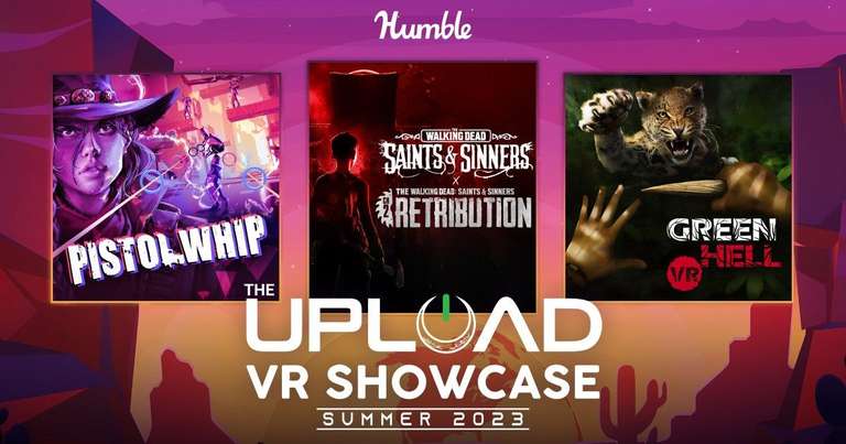 [Steam] Upload VR Showcase - PC VR Games - 2 for £9.62 / 5 for £14.43 / 7 for £20.05, e.g. Saints & Sinners 1-2, Pistol Whip @ Humble Bundle