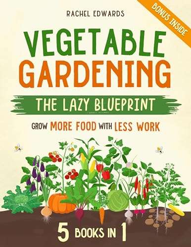 Vegetable Gardening • The Lazy Blueprint - Kindle Edition