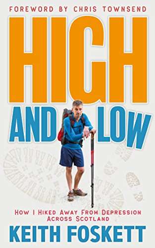 High and Low: Hiking Away From Depression by Keith Foskett - Free Kindle eBook (Thru Hiking)