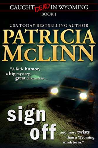 Thriller - Sign Off (Caught Dead in Wyoming mystery series, Book 1) Kindle Edition