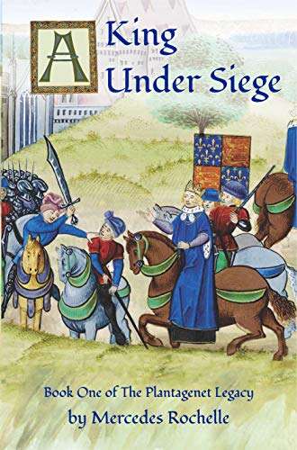 A King Under Siege: Book One of The Plantagenet Legacy Kindle Edition