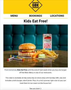 Kids eat free with main menu burger purchase @ GBK