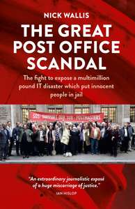The Great Post Office Scandal by Nick Wallis - Kindle Edition