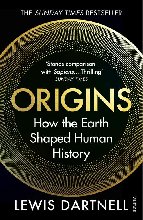Lewis Dartnell - Origins: How the Earth Shaped Human History - Kindle Edition