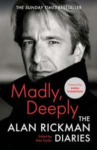 Madly, Deeply : The Alan Rickman Diaries Hardback by Alan Rickman £18.79 at Hive Store