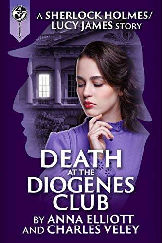 Death at the Diogenes Club: a Sherlock Holmes and Lucy James Mystery - Kindle Book