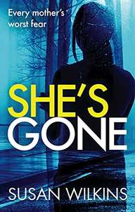 She's Gone: a psychological thriller (The Detective Jo Boden Case Files Book 1) by Susan Wilkins FREE on Kindle @ Amazon