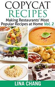 Copycat Recipes - Vol. 2: Making Restaurants’ Most Popular Recipes at Home (Copycat Cookbooks) Kindle Edition