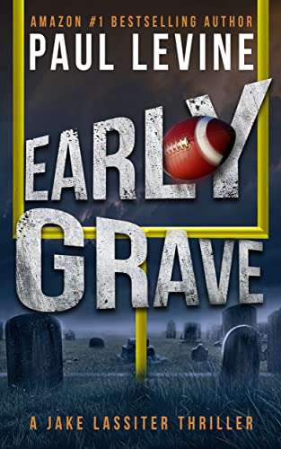 Excellent Thriller - Paul Levine - EARLY GRAVE (Jake Lassiter Legal Thrillers Book 12) Kindle Edition