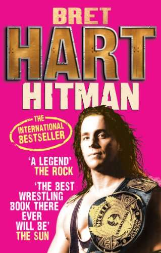 Bret Hart - Hitman: My Real Life in the Cartoon World of Wrestling - Kindle Book