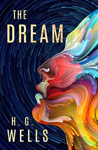 H. G. Wells - The Dream Kindle Edition
