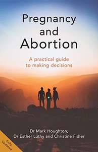 Pregnancy and Abortion: A Practical Guide to Making Decisions - Kindle Edition: Free @ Amazon